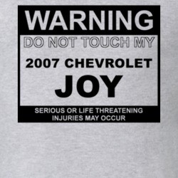 Warning Do Not Touch My 2007 Chevy Joy Funny Car T Shirt