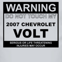 Warning Do Not Touch My 2007 Chevy Volt Funny Car T Shirt