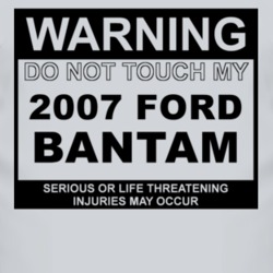 Warning Do Not Touch My 2007 Bantam Funny Car T Shirt