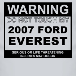 Warning Do Not Touch My 2007 Everest Funny Car T Shirt