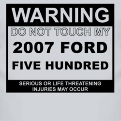 Warning Do Not Touch My 2007 Five Hundred Funny Car T Shirt