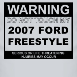 Warning Do Not Touch My 2007 Freestyle Funny Car T Shirt