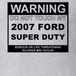 Warning Do Not Touch My 2007 Super Duty Funny Car T Shirt