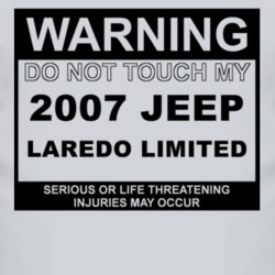 Warning Do Not Touch My 2007 Laredo Limited Funny Car T Shirt