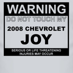 Warning Do Not Touch My 2008 Chevy Joy Funny Car T Shirt
