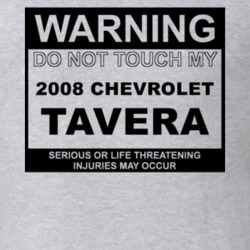Warning Do Not Touch My 2008 Chevy Tavera Funny Car T Shirt