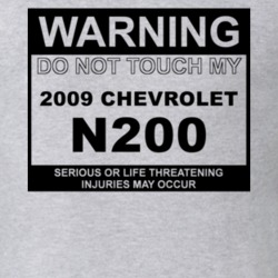 Warning Do Not Touch My 2009 Chevy N200 Funny Car T Shirt