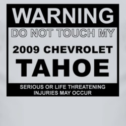 Warning Do Not Touch My 2009 Chevy Tahoe Funny Car T Shirt