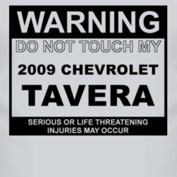 Warning Do Not Touch My 2009 Chevy Tavera Funny Car T Shirt