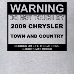 Warning Do Not Touch My 2009 Chrysler Town and Country Funny Car T Shi