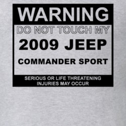 Warning Do Not Touch My 2009 Commander Sport Funny Car T Shirt