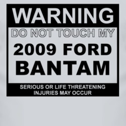 Warning Do Not Touch My 2009 Bantam Funny Car T Shirt