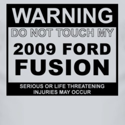 Warning Do Not Touch My 2009 Fusion Funny Car T Shirt