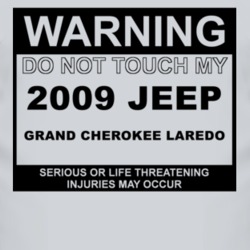 Warning Do Not Touch My 2009 Grand Cherokee Laredo Funny Car T Shirt