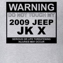 Warning Do Not Touch My 2009 JK X Funny Car T Shirt