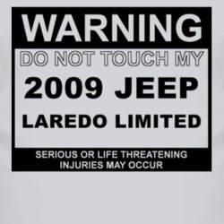 Warning Do Not Touch My 2009 Laredo Limited Funny Car T Shirt
