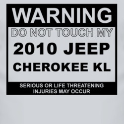 Warning Do Not Touch My 2010 Cherokee KL Funny Car T Shirt