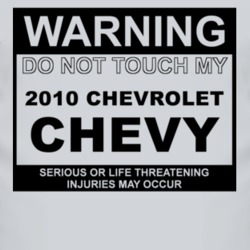 Warning Do Not Touch My 2010 Chevy Chevy Funny Car T Shirt