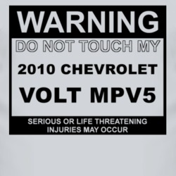 Warning Do Not Touch My 2010 Chevy Volt MPV5 Funny Car T Shirt