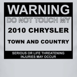 Warning Do Not Touch My 2010 Chrysler Town and Country Funny Car T Shi