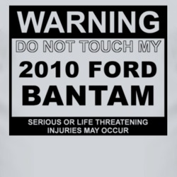 Warning Do Not Touch My 2010 Bantam Funny Car T Shirt