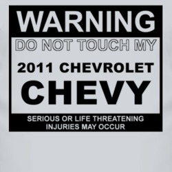 Warning Do Not Touch My 2011 Chevy Chevy Funny Car T Shirt