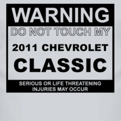 Warning Do Not Touch My 2011 Chevy Classic Funny Car T Shirt