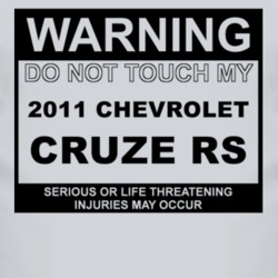 Warning Do Not Touch My 2011 Chevy Cruze RS Funny Car T Shirt