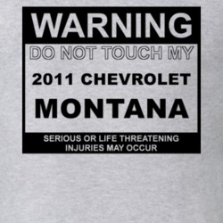 Warning Do Not Touch My 2011 Chevy Montana Funny Car T Shirt