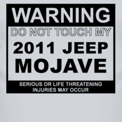 Warning Do Not Touch My 2011 Mojave Funny Car T Shirt