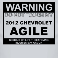 Warning Do Not Touch My 2012 Chevy Agile Funny Car T Shirt