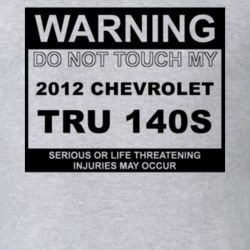 Warning Do Not Touch My 2012 Chevy Tru 140S Funny Car T Shirt