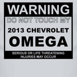 Warning Do Not Touch My 2013 Chevy Omega Funny Car T Shirt
