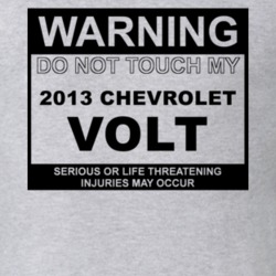 Warning Do Not Touch My 2013 Chevy Volt Funny Car T Shirt