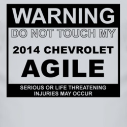 Warning Do Not Touch My 2014 Chevy Agile Funny Car T Shirt