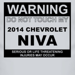 Warning Do Not Touch My 2014 Chevy Niva Funny Car T Shirt