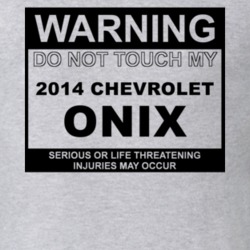 Warning Do Not Touch My 2014 Chevy Onix Funny Car T Shirt