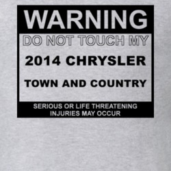 Warning Do Not Touch My 2014 Chrysler Town and Country Funny Car T Shi