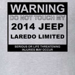 Warning Do Not Touch My 2014 Laredo Limited Funny Car T Shirt