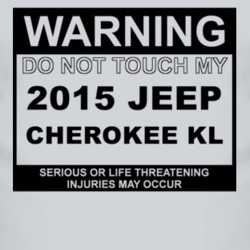 Warning Do Not Touch My 2015 Cherokee KL Funny Car T Shirt