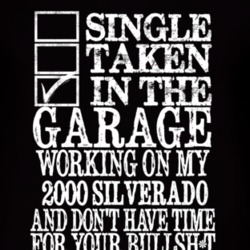 Single Taken In The Garage With 2000 Chevy Silverado T Shirt
