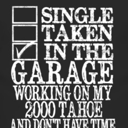 Single Taken In The Garage With 2000 Chevy Tahoe T Shirt