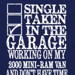 Single Taken In The Garage With 2000 Dodge Mini-Ram Van T Shirt