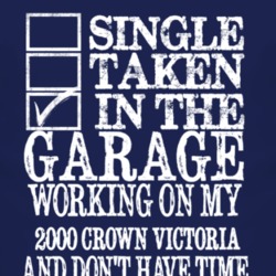 Single Taken In The Garage With 2000 Crown Victoria T Shirt