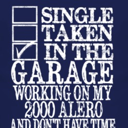 Single Taken In The Garage With 2000 Oldsmobile Alero T Shirt