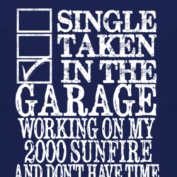 Single Taken In The Garage With 2000 Pontiac Sunfire T Shirt
