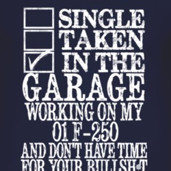 Single Taken In The Garage With 2001 F-250 T Shirt