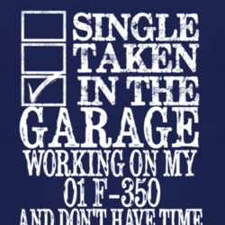 Single Taken In The Garage With 2001 F-350 T Shirt