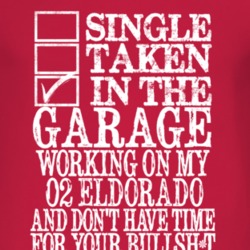 Single Taken In The Garage With 2002 Cadillac Eldorado T Shirt