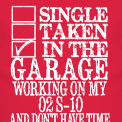 Single Taken In The Garage With 2002 Chevy S-10 T Shirt